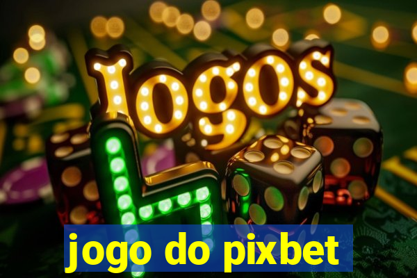 jogo do pixbet