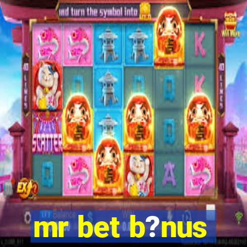 mr bet b?nus