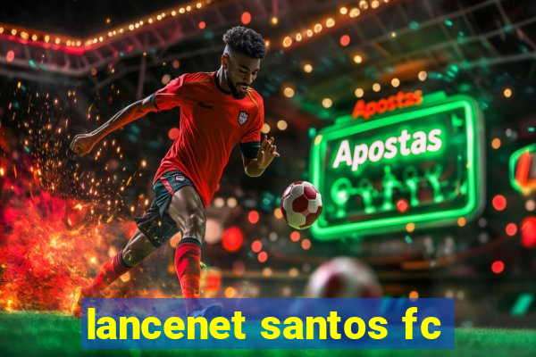 lancenet santos fc