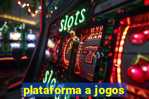 plataforma a jogos