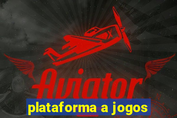 plataforma a jogos