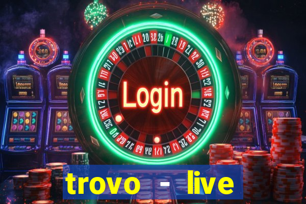 trovo - live stream & games