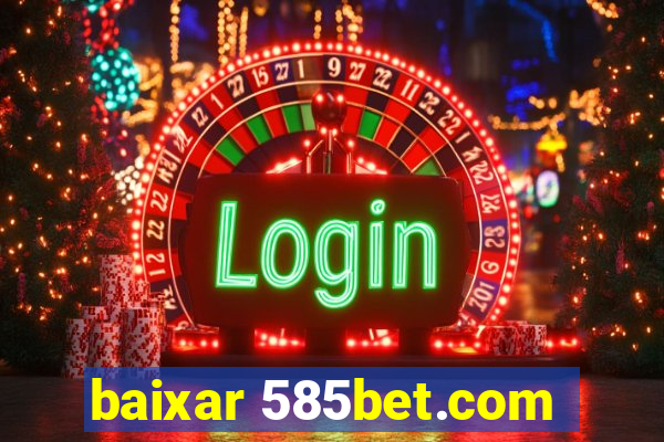 baixar 585bet.com