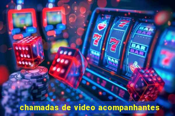 chamadas de video acompanhantes