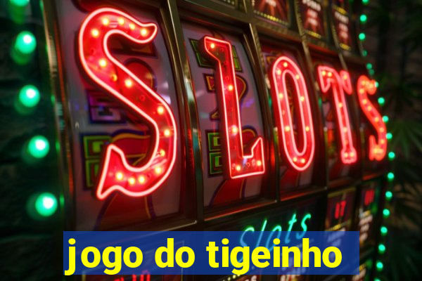 jogo do tigeinho