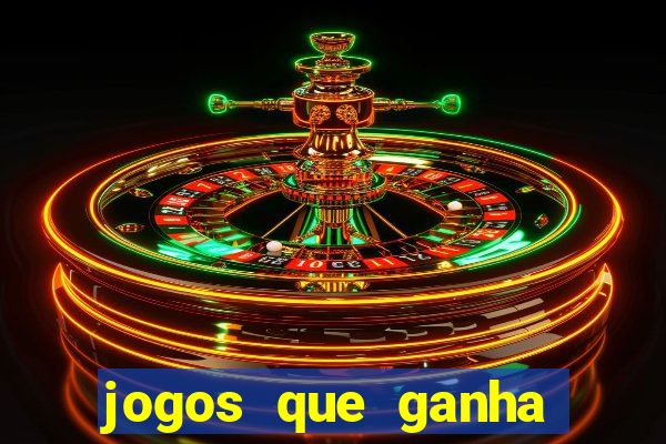 jogos que ganha dinheiro de vdd