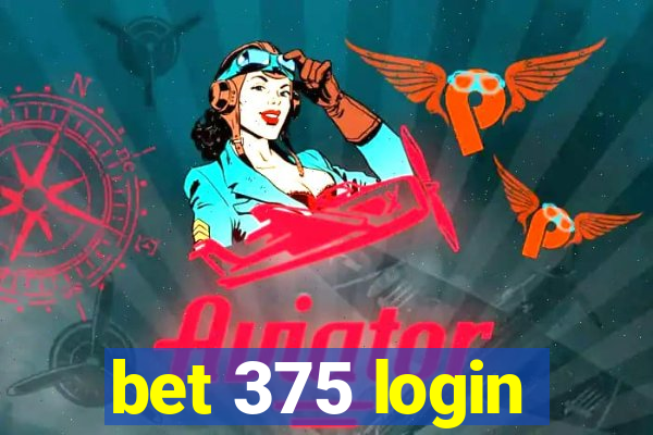 bet 375 login