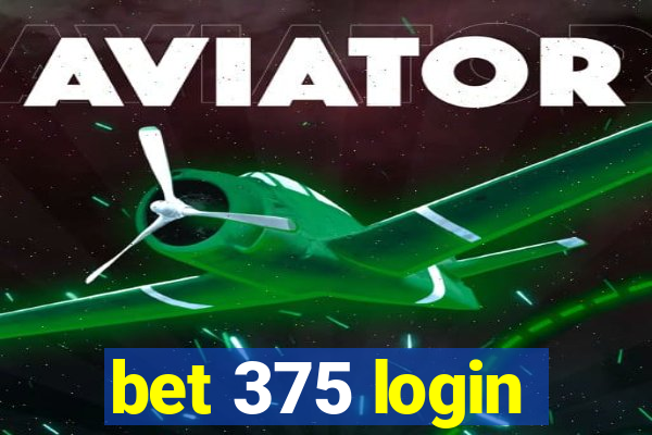 bet 375 login