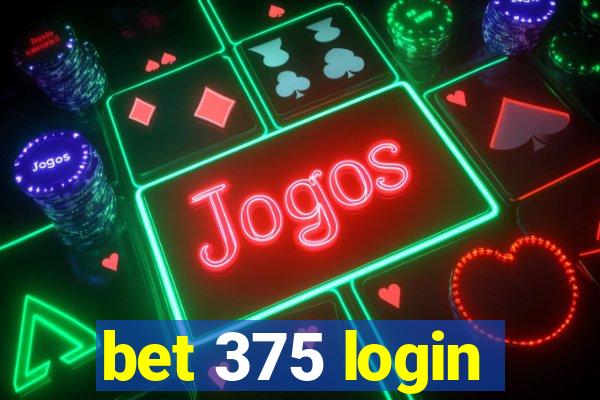 bet 375 login