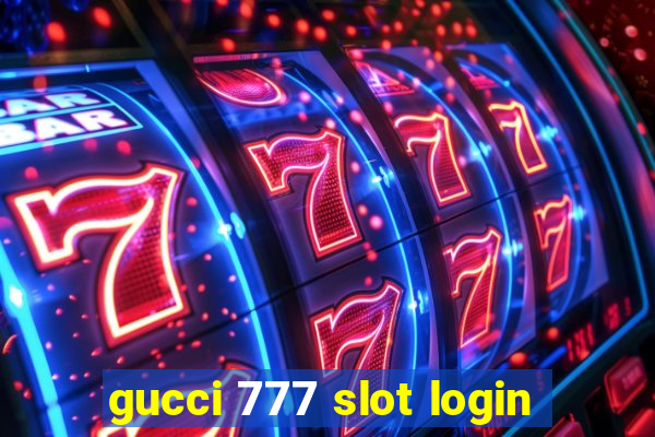 gucci 777 slot login