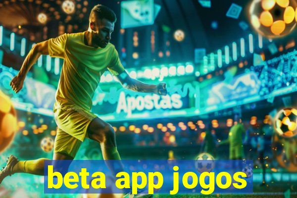 beta app jogos