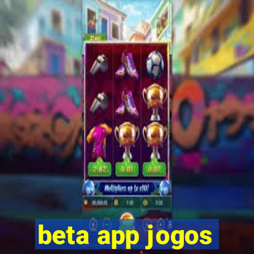 beta app jogos