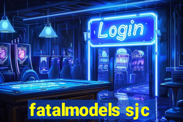 fatalmodels sjc