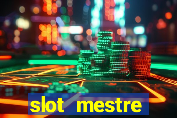 slot  mestre