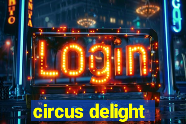 circus delight