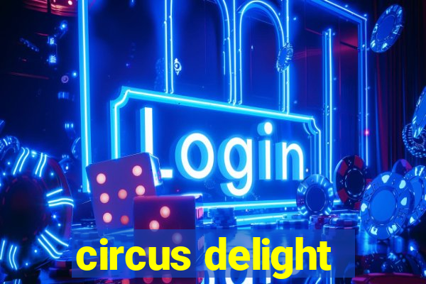 circus delight