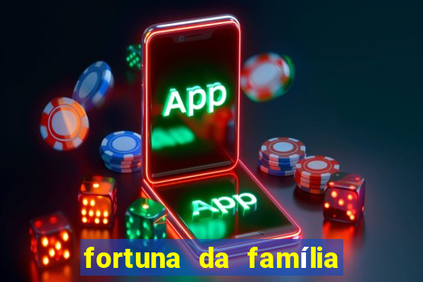 fortuna da família real brasileira