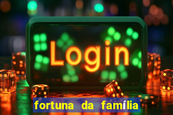 fortuna da família real brasileira