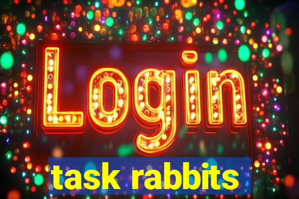 task rabbits