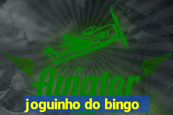 joguinho do bingo