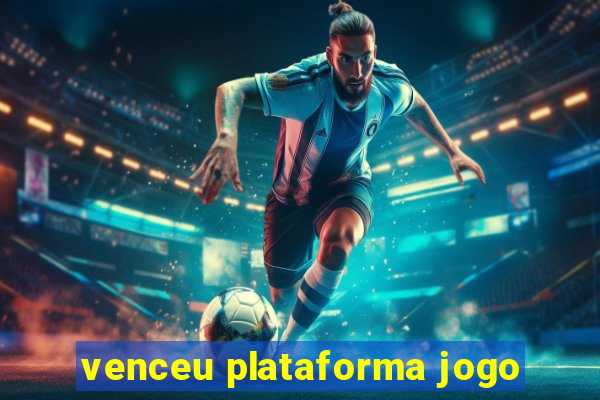 venceu plataforma jogo