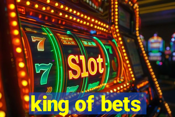 king of bets