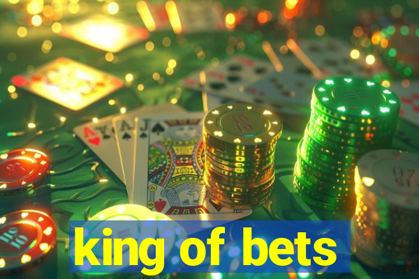 king of bets