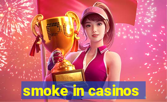 smoke in casinos