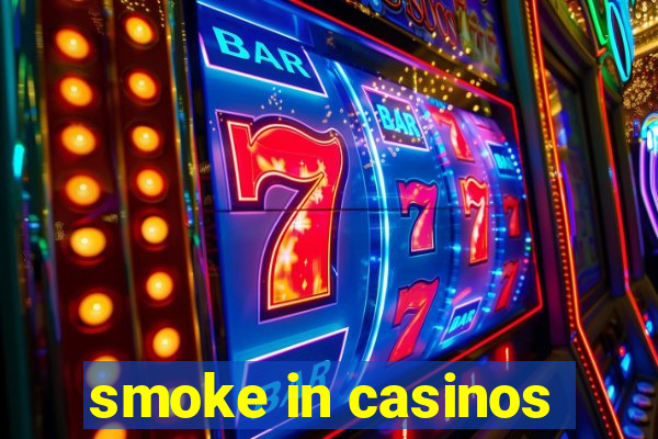 smoke in casinos