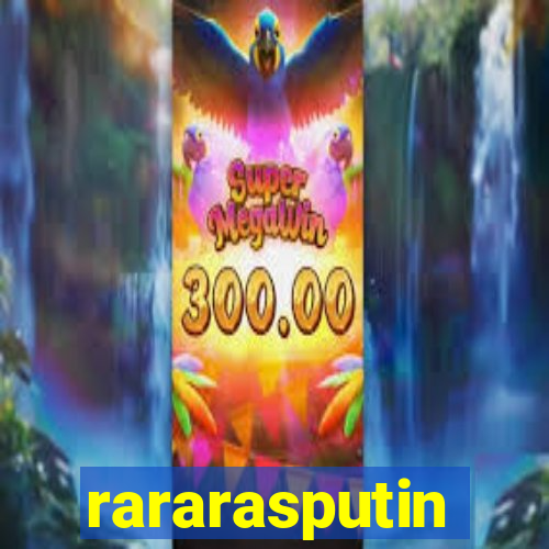 rararasputin