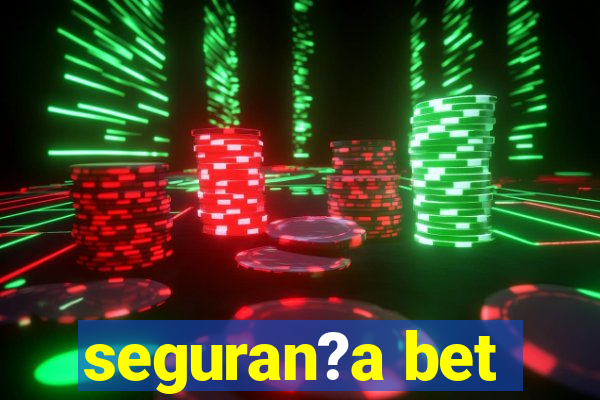 seguran?a bet