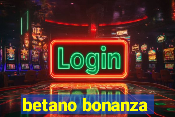 betano bonanza