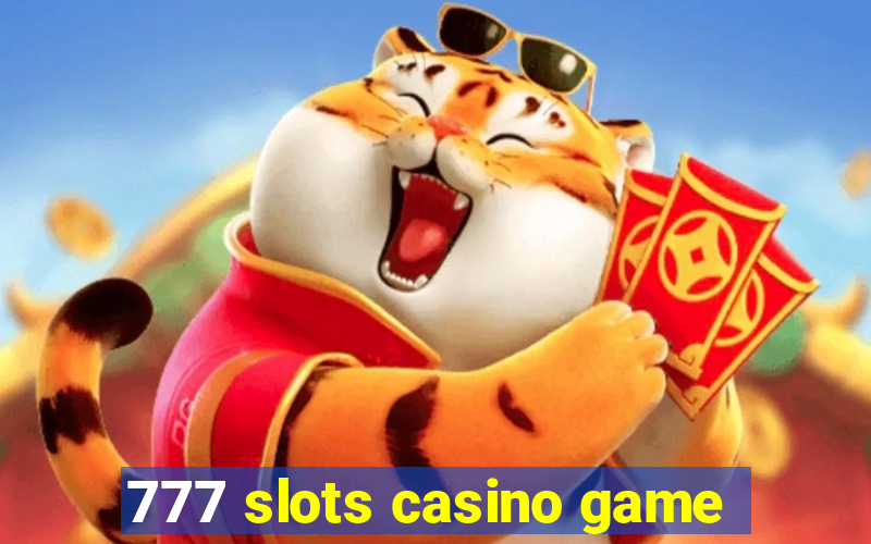 777 slots casino game