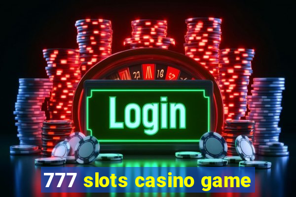 777 slots casino game