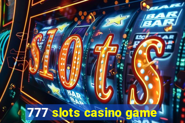 777 slots casino game