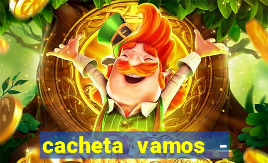 cacheta vamos - jogo de p?quer