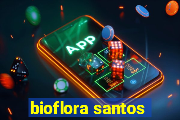 bioflora santos