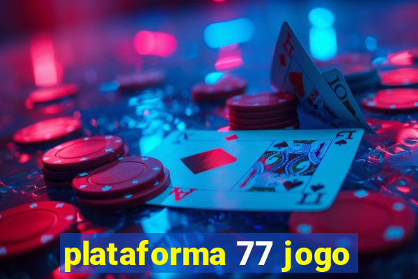 plataforma 77 jogo