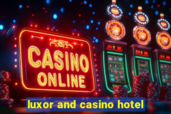 luxor and casino hotel