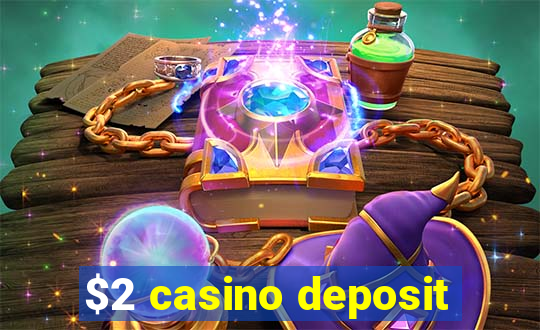 $2 casino deposit