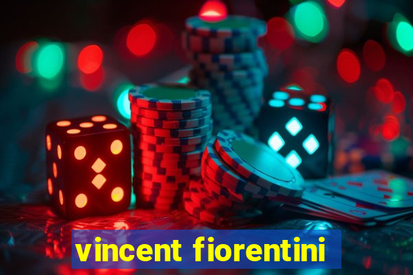 vincent fiorentini