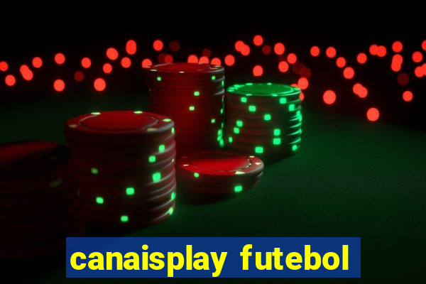 canaisplay futebol