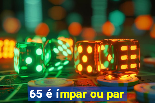 65 é ímpar ou par