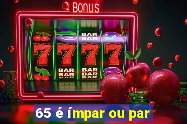 65 é ímpar ou par