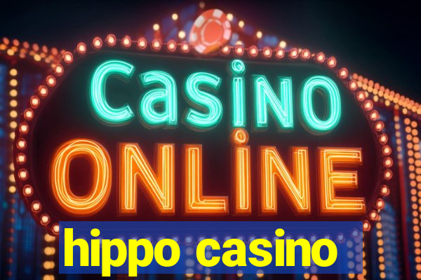 hippo casino