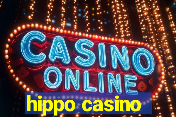 hippo casino