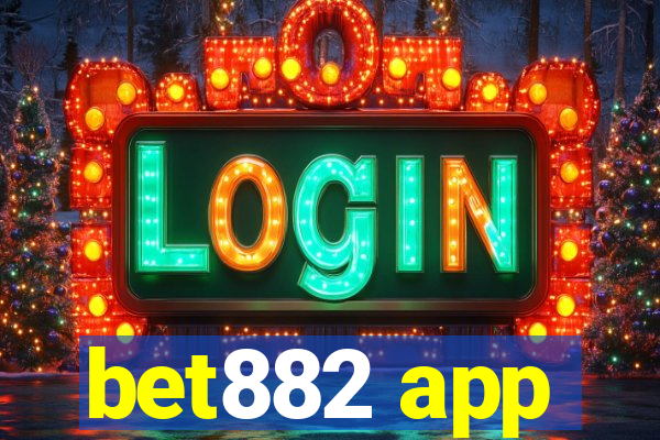 bet882 app