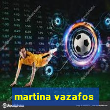 martina vazafos