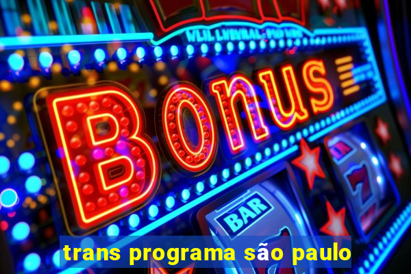 trans programa são paulo