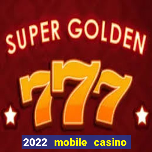 2022 mobile casino no deposit bonus